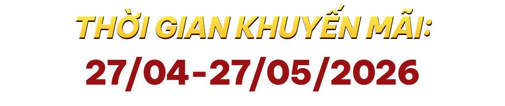 Thời Gian Khuyến Mãi:
